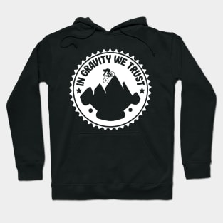 In Gravity We Trust Downhill Mountain Biking Gift Hoodie